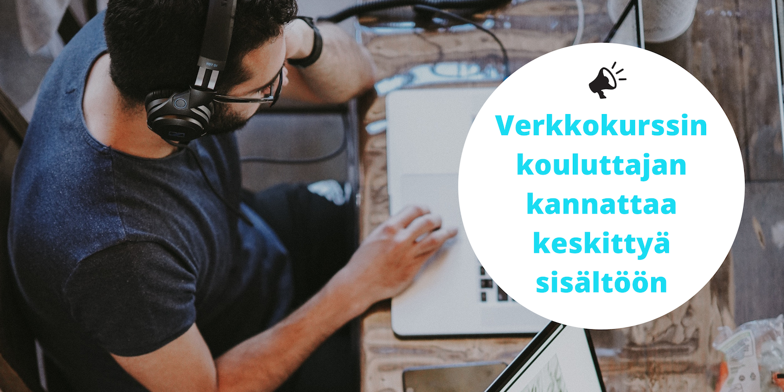 Verkkokouluttajan kannattaa keskittyä sisältöön